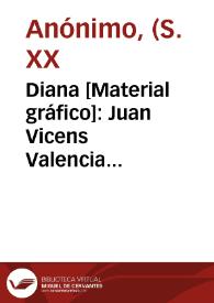 Diana [Material gráfico]: Juan Vicens Valencia (España).
