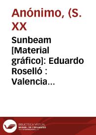 Sunbeam [Material gráfico]: Eduardo Roselló : Valencia Spain.