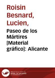 Paseo de los Mártires [Material gráfico]: Alicante