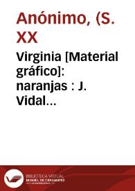 Virginia [Material gráfico]: naranjas : J. Vidal Cogollos : Carcagente.