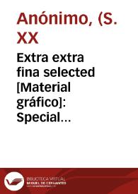 Extra extra fina selected [Material gráfico]: Special Frucht für Deutschland : Vicente Ferris : Valencia Algemesí España.