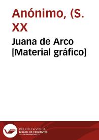 Juana de Arco [Material gráfico]