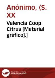 Valencia Coop Citrus [Material gráfico].]