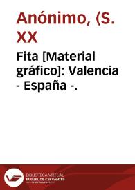 Fita [Material gráfico]: Valencia - España -.