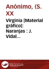 Virginia [Material gráfico]: Naranjas : J. Vidal Cogollos.