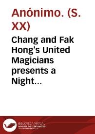Chang and Fak Hong's United Magicians presents a Night in Tokio [Material gráfico]: Oriental suite.