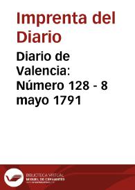 Diario de Valencia: Número 128 - 8 mayo 1791