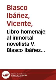 Libro-homenaje al inmortal novelista V. Blasco Ibáñez 