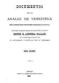 Documentos para los Anales de Venezuela desde el movimiento separatista de la Union Colombiana hasta nuestros dias.  Tomo 5