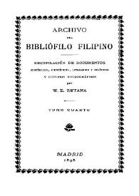 Archivo del bibliófilo filipino : recopilación de documentos históricos, científicos, literarios y políticos y estudios bibliográficos. Tomo 4