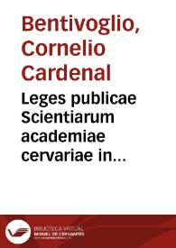 Leges publicae Scientiarum academiae cervariae in Cathalonia a Philippo V rege catholico institutae a Clemente XII pontifice maximo ...