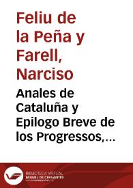 Anales de Cataluña y Epilogo Breve de los Progressos, y Famosos Hechos de la Nación. Tomo Segundo