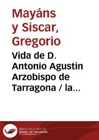 Vida de D. Antonio Agustin, Arzobispo de Tarragona