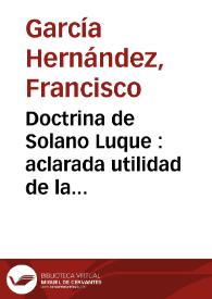 Doctrina de Solano Luque : aclarada utilidad de la sangria ... y defensa de los medicos españoles / su autor Don Francisco García Hernandez