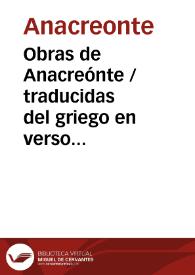 Obras de Anacreónte / traducidas del griego en verso castellano, por D. Joseph y D. Bernabé Canga Argüelles