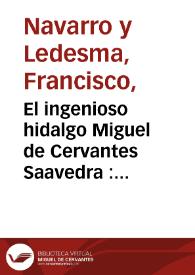 El ingenioso hidalgo Miguel de Cervantes Saavedra : sucesos de su vida