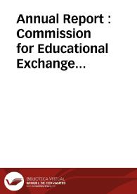 Annual Report : Commission for Educational Exchange between The United States of America and Spain (Fulbright Commission) : 1962-2016