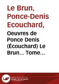 Oeuvres de Ponce Denis (Écouchard) Le Brun... Tome second