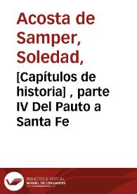[Capítulos de historia] , parte IV Del Pauto a Santa Fe
