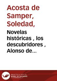 Novelas históricas , los descubridores , Alonso de Ojeda (siglo XV), cuadros históricos y novelescos