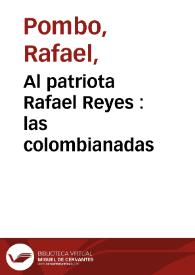 Al patriota Rafael Reyes  : las colombianadas