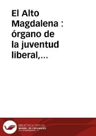 El Alto Magdalena : órgano de la juventud liberal, periódico político, literario i noticioso