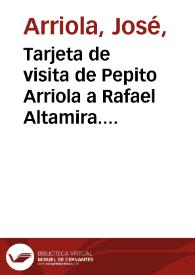 Tarjeta de visita de Pepito Arriola a Rafael Altamira. [3 de marzo de 1910]