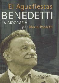 El Aguafiestas : Benedetti, la biografía [fragmento]