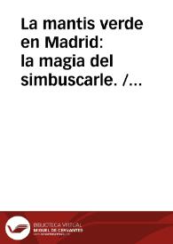 La mantis verde en Madrid: la magia del simbuscarle.