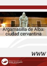 Argamasilla de Alba : ciudad cervantina