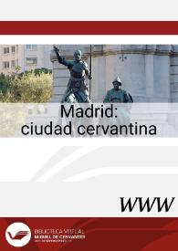 Madrid : ciudad cervantina