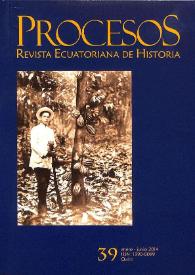 Procesos. Revista Ecuatoriana de Historia. Núm. 39, enero-junio 2014