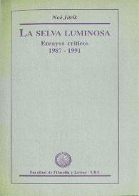 La selva luminosa : ensayos críticos 1987-1991