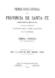 Primer censo general de la provincia de Santa Fé, (República Argentina, América del Sud) : verificado bajo la Administración del Doctor José Galvez el 6,7 y 8 de junio de 1887. Libro IX a XI