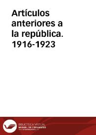 Artículos anteriores a la república. 1916-1923