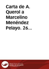 Carta de A. Querol a Marcelino Menéndez Pelayo. 26 abril 1893