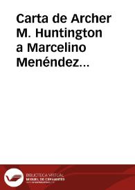 Carta de Archer M. Huntington a Marcelino Menéndez Pelayo. New York City, 25 may 1905