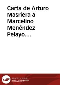 Carta de Arturo Masriera a Marcelino Menéndez Pelayo. Reus, 3 febrero 1910