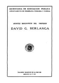 Apuntes biográficos del profesor David G. Berlanga