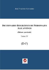 Diccionario biográfico de personajes alicantinos : (Fichero provincial). Tomo 4 (D-F)