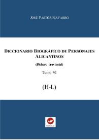 Diccionario biográfico de personajes alicantinos : (Fichero provincial). Tomo 6 (H-L)