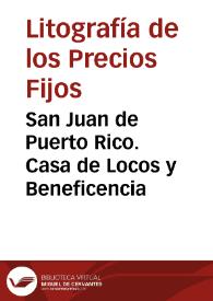 San Juan de Puerto Rico. Casa de Locos y Beneficencia