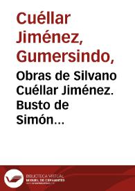 Obras de Silvano Cuéllar Jiménez. Busto de Simón Bolívar