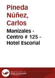 Manizales - Centro # 125 - Hotel Escorial