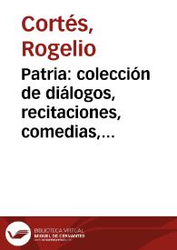 Patria: colección de diálogos, recitaciones, comedias, etc., para las escuelas