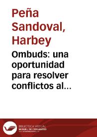 Ombuds: una oportunidad para resolver conflictos al interior de las empresas, universidades y entidades públicas