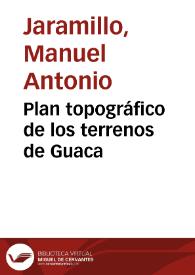 Plan topográfico de los terrenos de Guaca