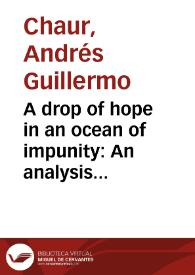A drop of hope in an ocean of impunity: An analysis from the Memory Studies of the Parque Monumento in Trujillo, Colombia = Una gota de esperanza...
