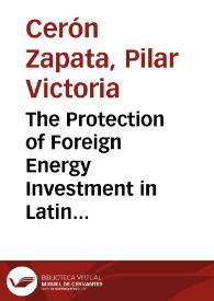 The Protection of Foreign Energy Investment in Latin American Countries: A Comparative Analysis