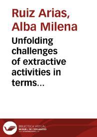Unfolding challenges of extractive activities in terms of Environmental Sustainability and Social Justice – a local perspective of mining in Colombia